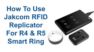 How To Use Jakcom RFID Replicator For R4 & R5 Smart Ring