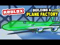 Building My Own AIRPLANE FACTORY in Roblox