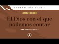 El Dios con el que podemos contar – Meditación Diaria