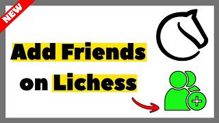 How to Add Friends on Lichess (2026 Tutorial)