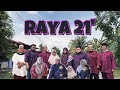 Raya 21’