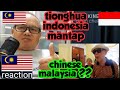 PERBEDAAN TIONGHUA INDONESIA 🇮🇩 Vs 🇲🇾 CHINESE MALAYSIA || Reaction by dolah chek channel