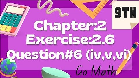 ||Math 9 Class||Unit#2||exercise 2.6||question 6||parts 4,5,6||