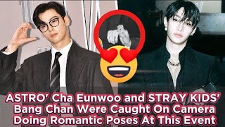 Astro Cha Eunwoo And Stray Kids Bang Chan Were Caught On Camera Doing Romantic Poses At This Event