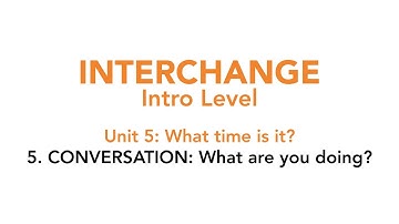Interchange Intro - Unit 5: 4. LISTENING: What time is it in Tokyo?