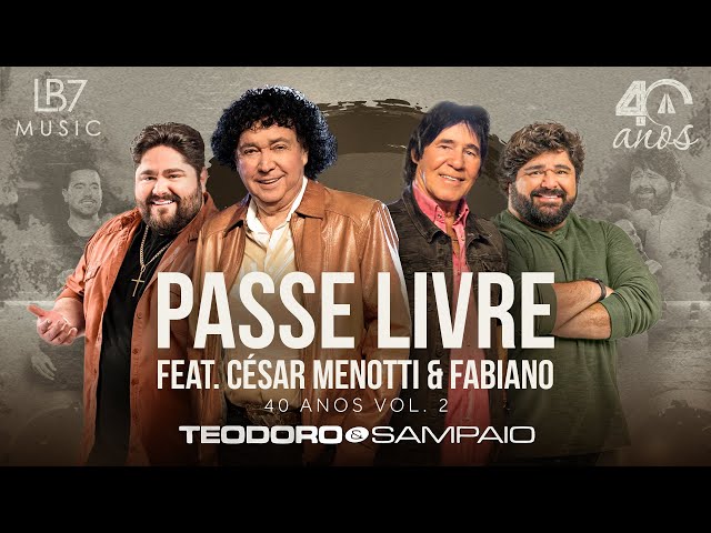 Teodoro E Sampaio - Passe Livre feat César Menotti Fabiano