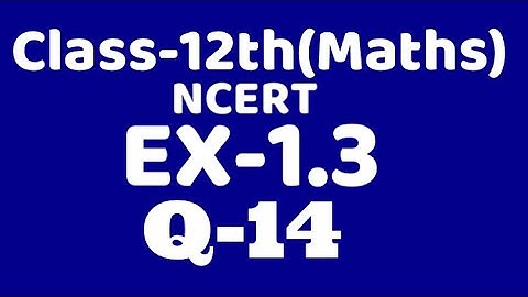Class 12 Ex1.3 Q14 maths chapter 1,ncert gof fog, invertible function and inverse of F,VKS Maths XII
