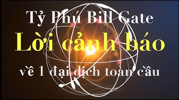 Tỷ Phú Bill Gate Và Lời Cảnh Báo Về Một Đại Dịch Toàn Cầu 5 Năm Trước | DVS Vlog