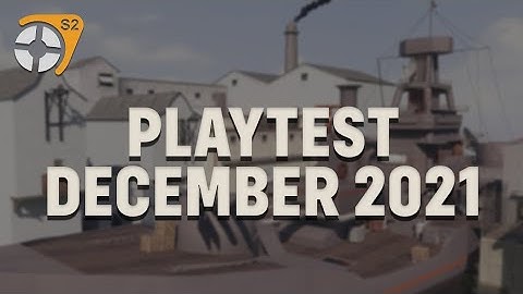 TF: Source 2 — Internal Playtest | December 2021