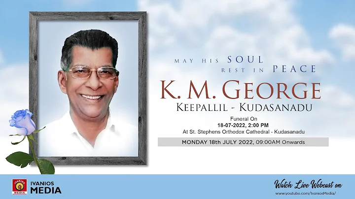 K.M. George(90) | FUNERAL SERVICE | Keppallil Vadakathil Kudassanad | St. Stephen's Cathedral | LIVE