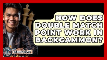 How Does Double Match Point Work In Backgammon? - The Board Game Xpert