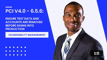 PCI v4.0 - 6.5.6: Ensure Test Data and Accounts Are Removed Before Going into Production