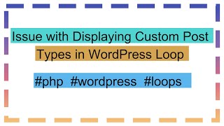 Issue with Displaying Custom Post Types in WordPress Loop