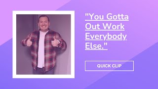 'You Gotta OUT WORK Everybody Else'  Isaiah Rowe Simple Success