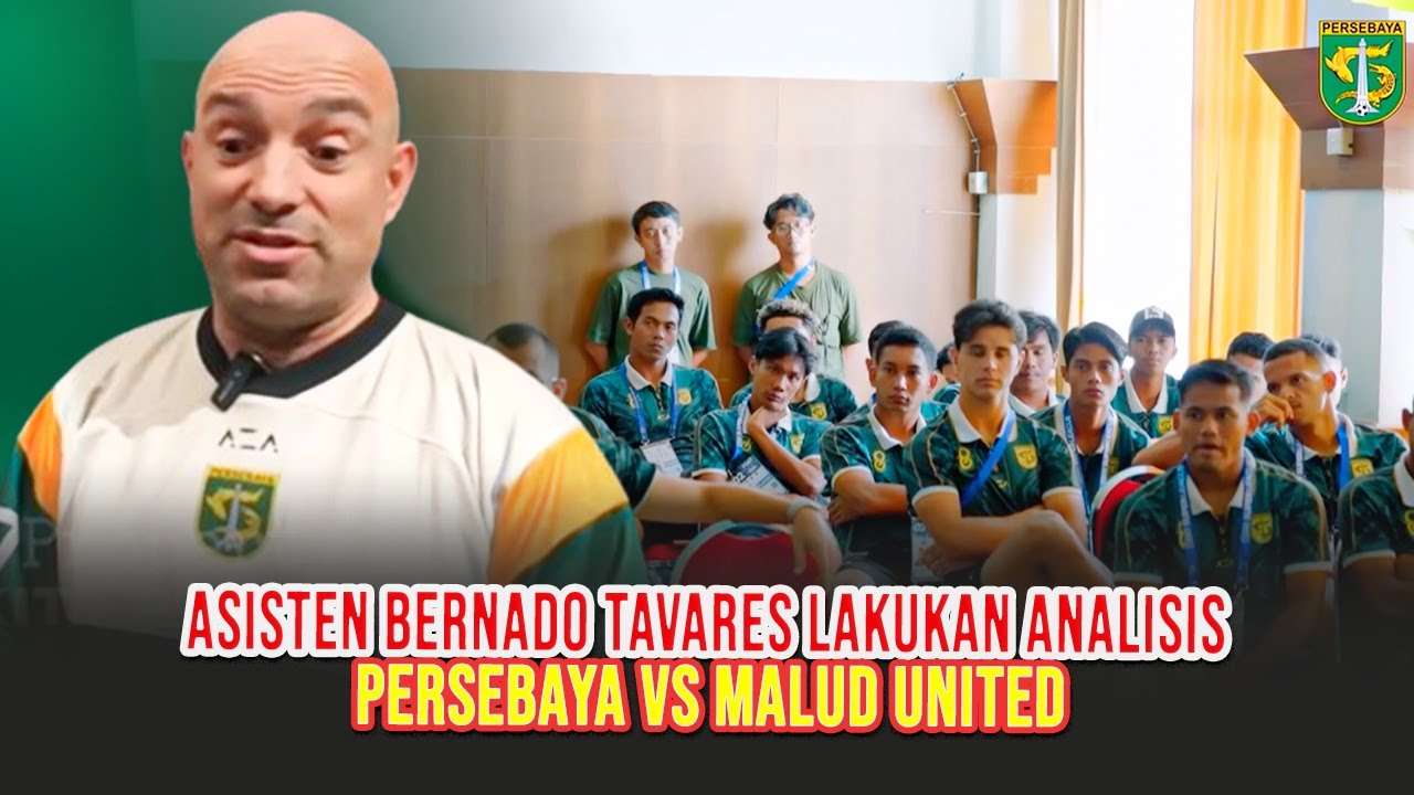 PERTAMA BERNARDO ANALISIS PERSEBAYA VS MALUD UNITED DENGAN KOMPOSISI BARU ASISTEN BERNARDO TAVARES