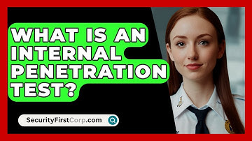 What Is An Internal Penetration Test? - SecurityFirstCorp.com