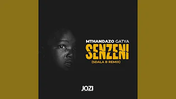 Mthandazo Gatya - Senzeni (Sdala B Remix)