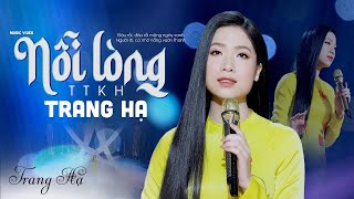 Video thumbnail of "Nỗi Lòng TTKH - Trang Hạ | bài hát buồn thấu tim người nghe"