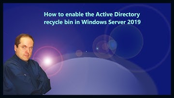 How to enable the Active Directory recycle bin in Windows Server 2019