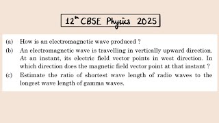 XII Physics 2025 How is an electromagnetic wave produced An electromagnetic wave is travelling in