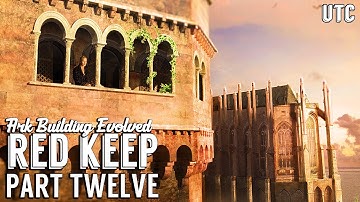 Castle Building Basics :: CKF Remastered Red Keep Build - Part 12 :: Ark Building Evolved w/ UTC
