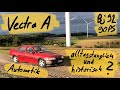 Opel Vectra A - (beinahe) historisch und alltagstauglich? - Bj. 92 - 90PS - 1,8i - Automatik