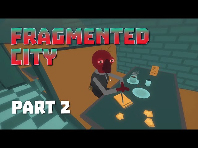 Test Drive: Fragmented City (part 2)