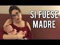 SI YO FUERA MADRE | Lyna Vlogs