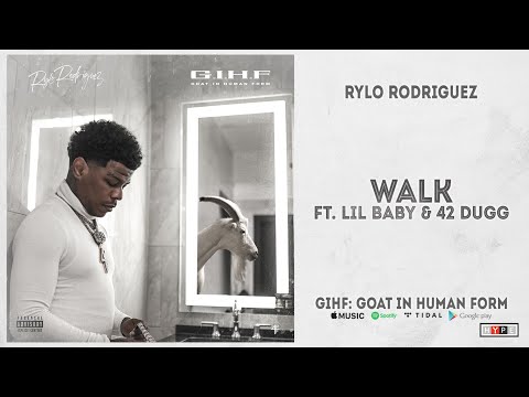 Rylo Rodriguez – "Walk" Ft. Lil Baby & 42 Dugg (GIHF: Goat In Human Form)