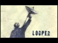Looper - Outro (TipToe Home)