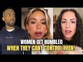 Women Get HUMBLED When They Can't Control Men In Modern Dating!