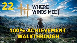 Where Winds Meet 100% Walkthrough (Legend) Part 22: Reunion & Jianghu Legacy 01-02