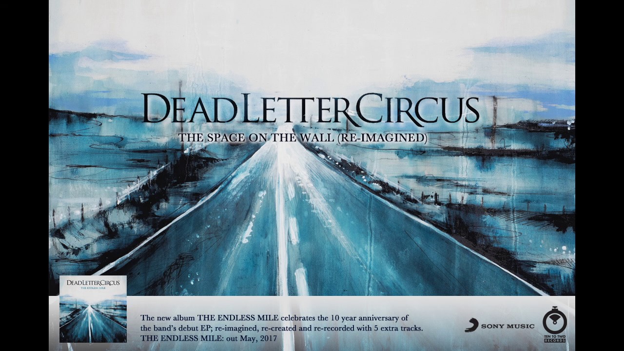 the space on the wall re imagined youtube dead letter circus the endless mile