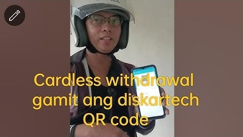 CARDLESS WITHDRAWAL USING QR CODE (DISKARTECH)