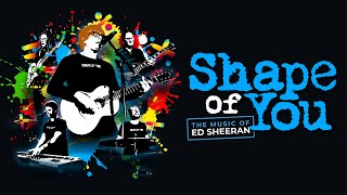 Shape of You - The Music of Ed Sheeran - Tour Trailer
