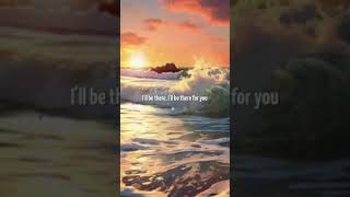 Ill Be There For You