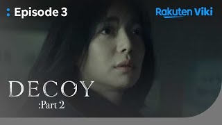 Decoy Part 2 - Ep3 Your Mother Died. Korean Drama
