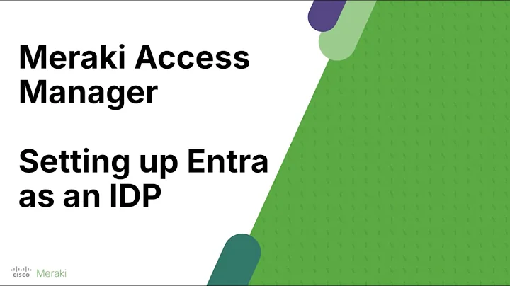 Meraki Access Manager with Entra as an IDP