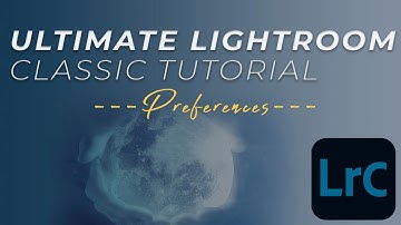 Ultimate Adobe Lightroom Classic 2022-"Preferences" FREE SERIES