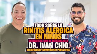 RINITIS ALÉRGICA en niños, todo lo que tienes que saber #EntrevistaConElEspecialista Dr. Iván Chio