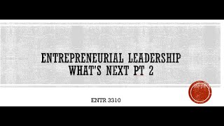 Entr.  Leadership Whats Next PT 2