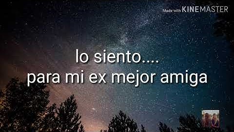 Lo siento ex mejor amiga💔