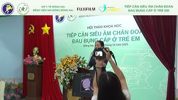 HỘI THẢO KHOA HỌC TIẾP CẬN SIÊU ÂM CHẨN ĐOÁN ĐAU BỤNG CẤP Ở TRẺ EM