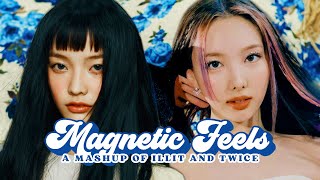 Magnetic x The Feels | K-Pop Mashup of ILLIT, TWICE