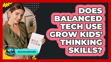 Does Balanced Tech Use Grow Kids