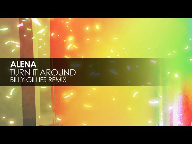 Alena - Turn It Around (Billy Gillies Remix) class=