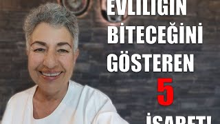 Evliliğin Biteceğini Gösteren 5 Işaret 