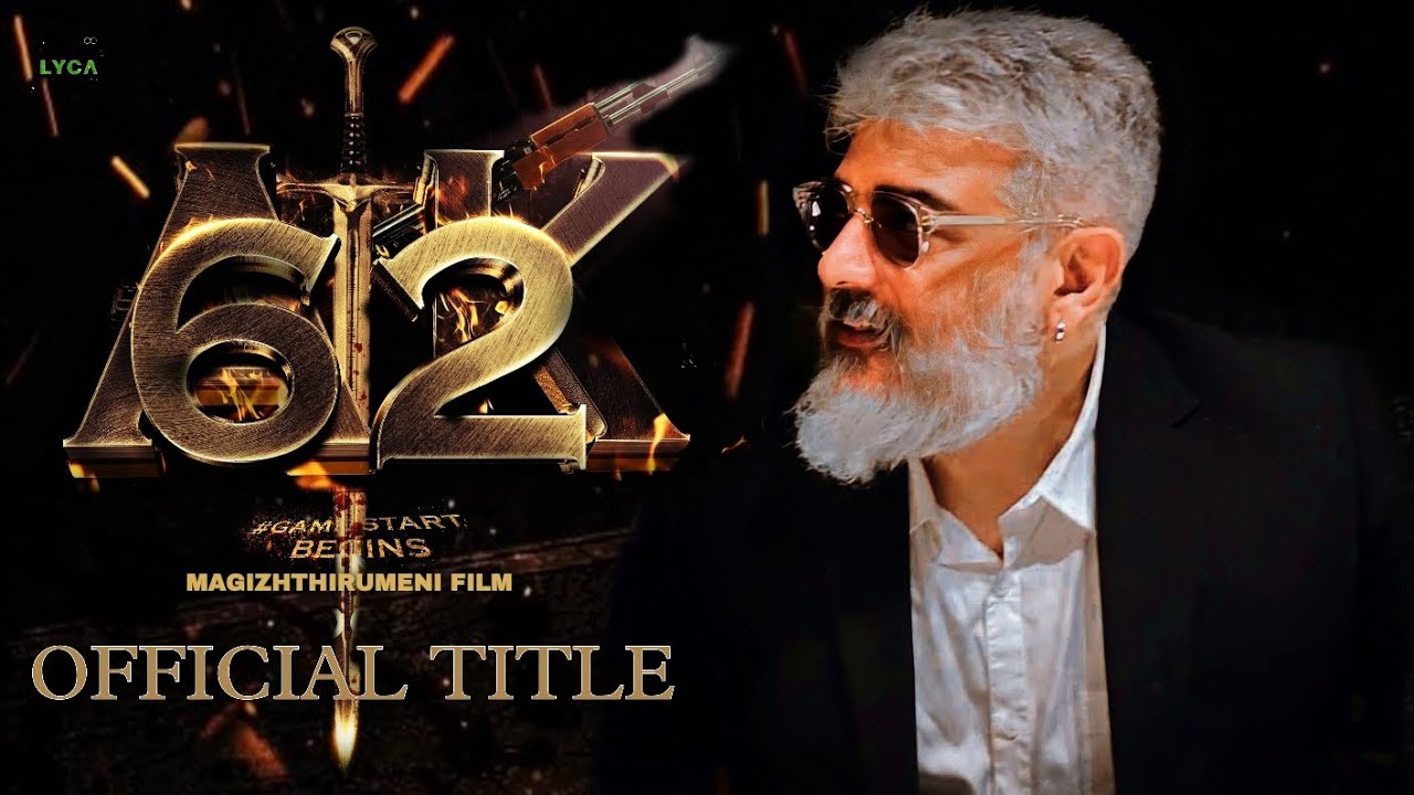 OFFICIAL TITLE - AK 62 | Ak ajith kumar | lyca production ...