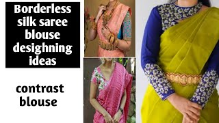 Border Less Silk Sarees With Contrast Blouse Desighn Mix Match Blouse