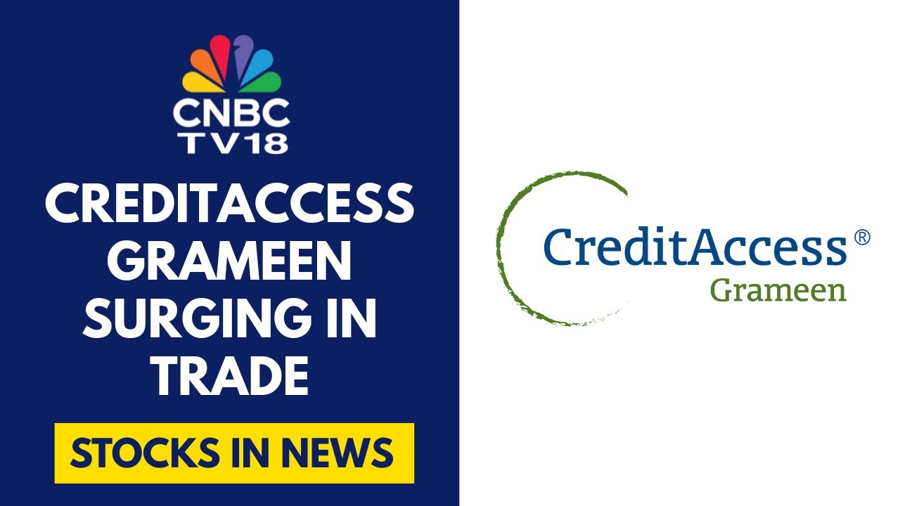 CreditAccess Grameen Rallies 10% As Brokerage Upgrade On Asset Quality Outlook | CNBC TV18